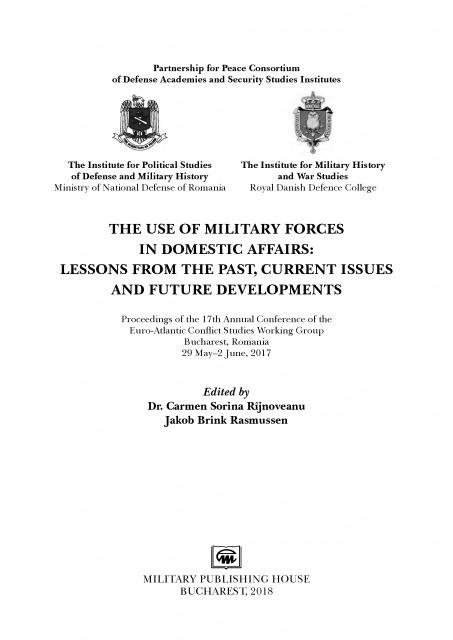 THE USE OF MILITARY FORCES IN DOMESTIC AFFAIRS: LESSONS FROM THE PAST, CURRENT ISSUES AND FUTURE DEVELOPMENTS
